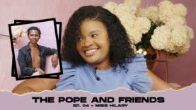 Musa Khawula | The Pope and Friends | Miss Hilary | Episode 04